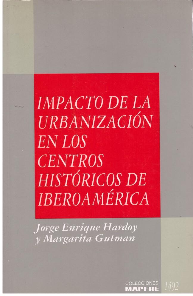 IMPACTO DE LA URBANIZACIÓN EN LOS CENTROS HISTÓRICOS DE IBEROAMÉRICA | 9999900022674 | Hardoy, Jorge Enrique y Margarita Gutman. | Llibres de Companyia - Libros de segunda mano Barcelona