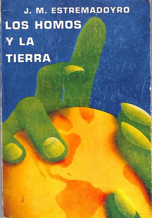 LOS HOMOS Y LA TIERRA | 9999900052367 | Estremadoyro, J. M. | Libros antiguos y de segunda mano con historia