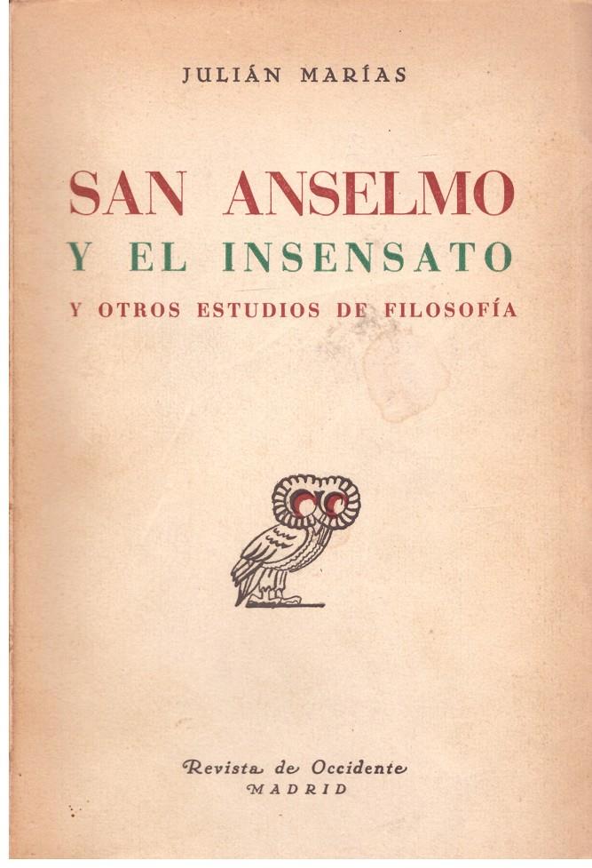 SAN ANSELMO Y EL INSENSATO Y OTROS ESTUDIOS DE FILOSOFIA | 9999900196054 | MARIAS, JULIAN | Llibres de Companyia - Libros de segunda mano Barcelona