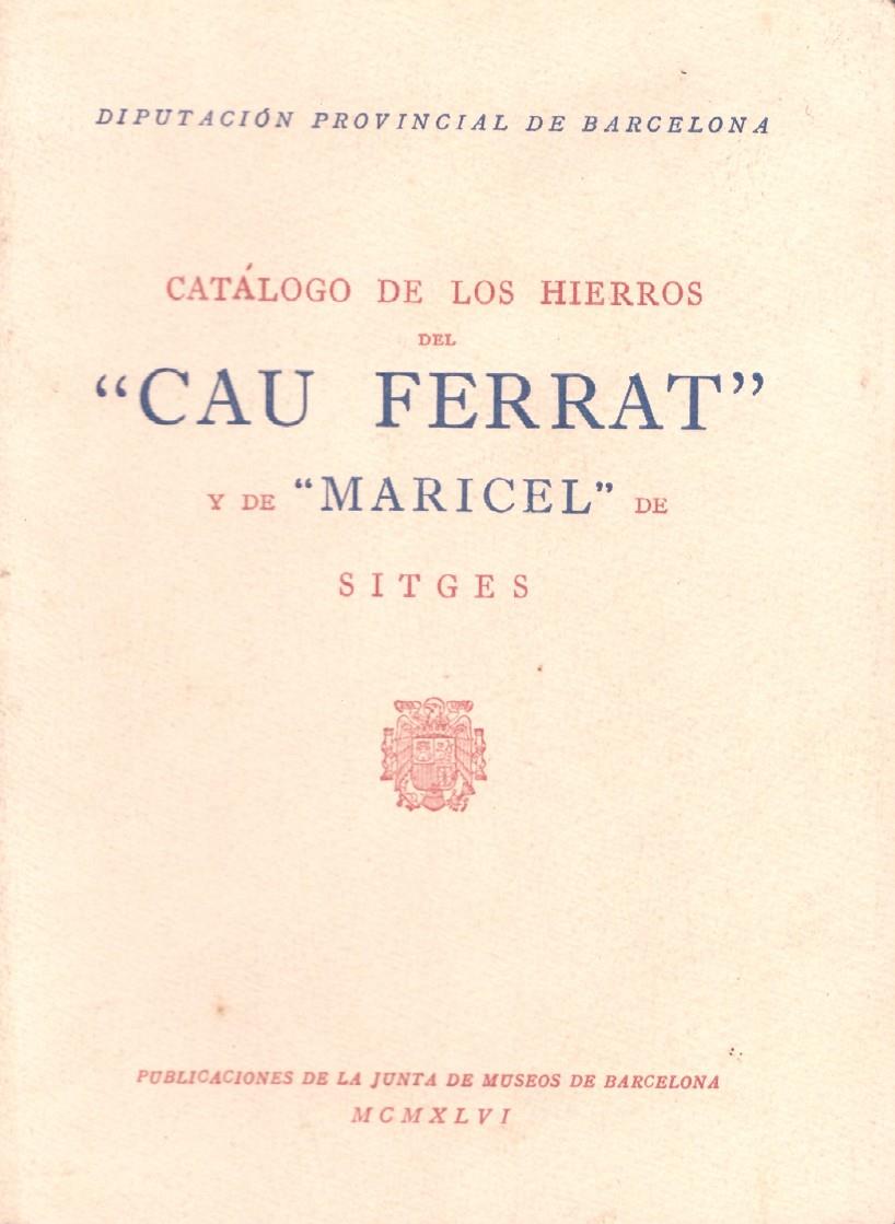 CATALOGO DE LOS HIERROS DEL CAU FERRAT Y DE MARICEL DE SITGES | 9999900154559 | Rusiñol, Santiago. (prólogo) | Llibres de Companyia - Libros de segunda mano Barcelona
