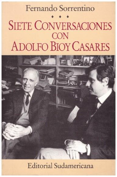 SIETE CONVERSACIONES CON ADOLFO BIOY CASARES | 9999900226669 | Sorrentino, Fernando | Llibres de Companyia - Libros de segunda mano Barcelona
