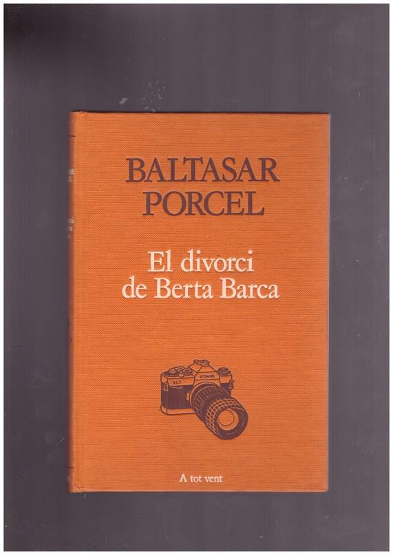 EL DIVORCI DE BERTA BARCA | 9999900168396 | PORCEL, BALTAZAR | Llibres de Companyia - Libros de segunda mano Barcelona