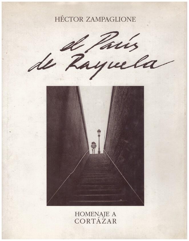 EL PARÍS DE RAYUELA. Homenaje a Cortázar | 9999900185119 | Zampaglione, Héctor | Llibres de Companyia - Libros de segunda mano Barcelona