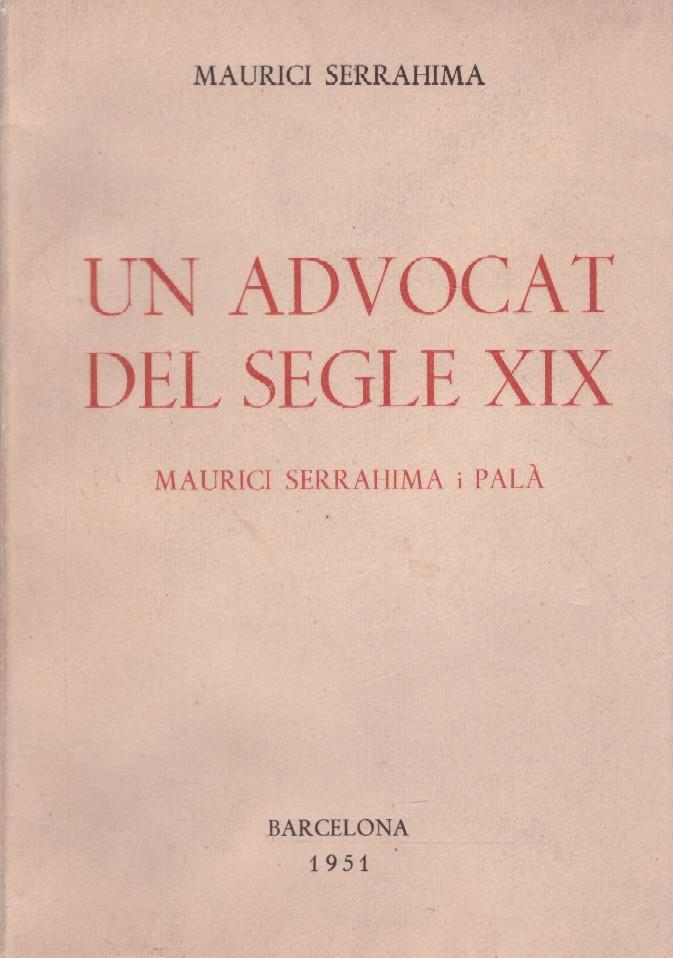 UN ADVOCAT DEL SEGLE XIX | 9999900115376 | Serrahima, Maurici | Llibres de Companyia - Libros de segunda mano Barcelona