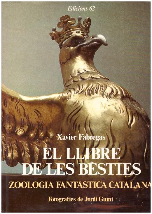 EL LLIBRE DE LES BÈSTIES, Zoologia Fantàstica Catalana | 9999900002768 | Fàbregas, Xavier | Llibres de Companyia - Libros de segunda mano Barcelona