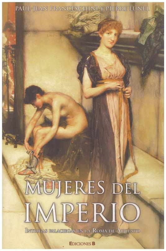 MUJERES DEL IMPERIO | 9999900025002 | Franceschini, Paul - Jean. y Pierre Lunel | Llibres de Companyia - Libros de segunda mano Barcelona