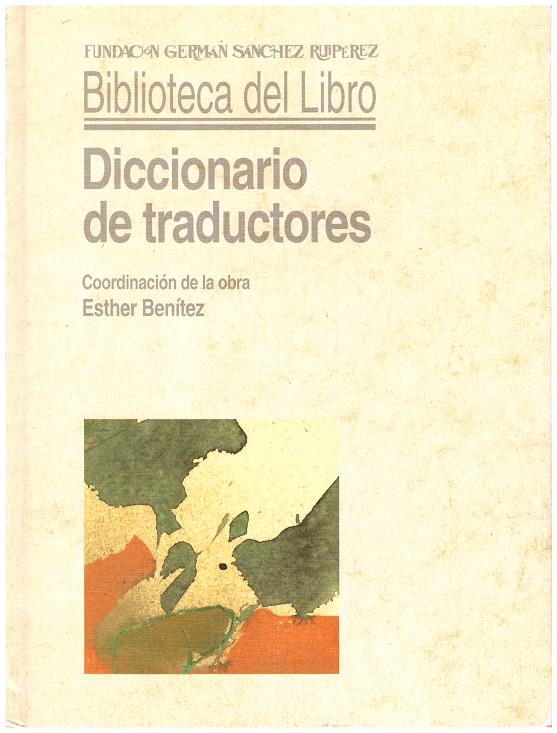 DICCIONARIO DE TRADUCTORES | 9999900134094 | Benitez, Esther | Libros antiguos y de segunda mano con historia