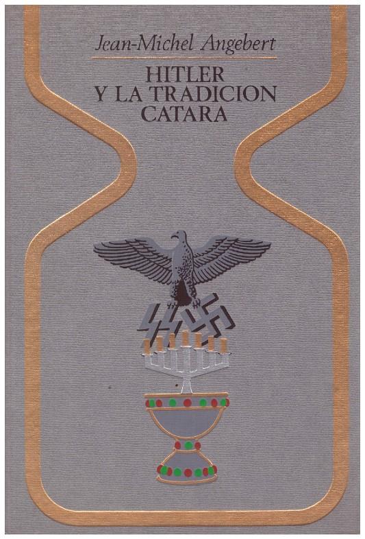 HITLER Y LA TRADICIÓN CATARA | 9999900211498 | Angebert, Jean-Michel | Llibres de Companyia - Libros de segunda mano Barcelona