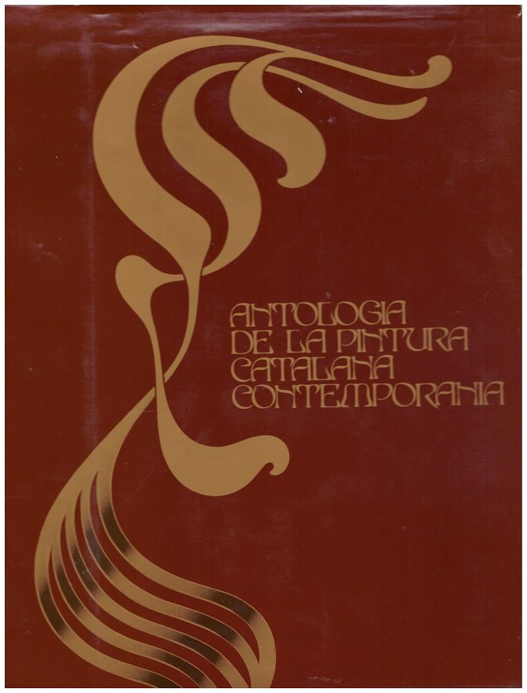 ANTOLOGIA DE LA PINTURA CATALANA CONTEMPORANIA. CENTENARI CENTRE EXCURSIONISTA DE CATALUNYA. HOMENATGE DELS ARTISTES CATALANS | 9999900184471 | Varios Autores | Llibres de Companyia - Libros de segunda mano Barcelona