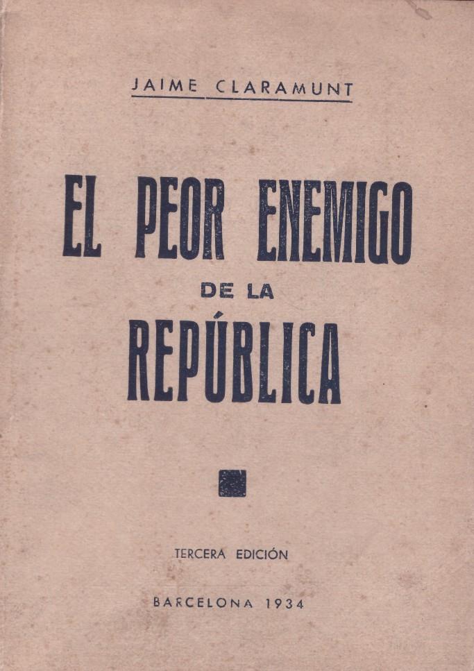 EL PEOR ENEMIGO DE LA REPÚBLICA | 9999900056730 | Claramunt, Jaime | Llibres de Companyia - Libros de segunda mano Barcelona