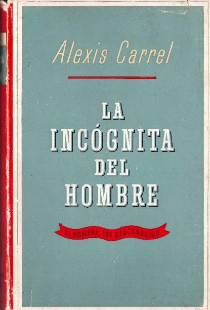LA INCÓGNITA DEL HOMBRE | 9999900232851 | Carrel, Alexis | Llibres de Companyia - Libros de segunda mano Barcelona