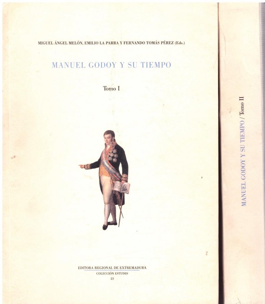 MANUEL GODOY Y SU TIEMPO | 9999900224818 | Melón, Miguel Ángel; La Parra, Emilio y Pérez, Fernando Tomás | Llibres de Companyia - Libros de segunda mano Barcelona