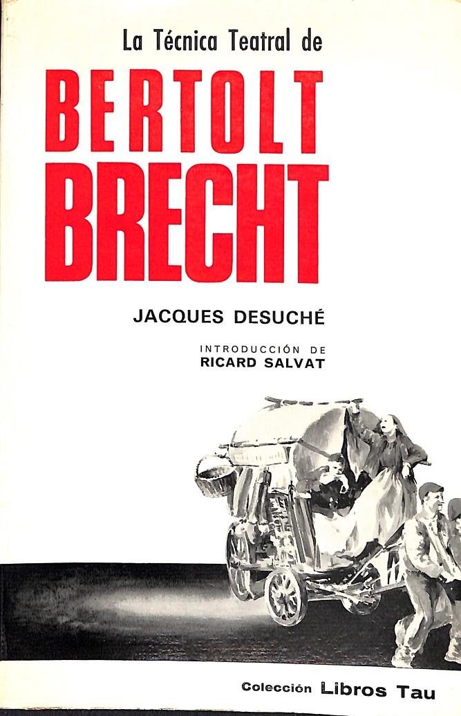 LA TEORIA TEATRAL DE BERTOLT BRECHT | 9999900238297 | Desuché, Jacques | Llibres de Companyia - Libros de segunda mano Barcelona