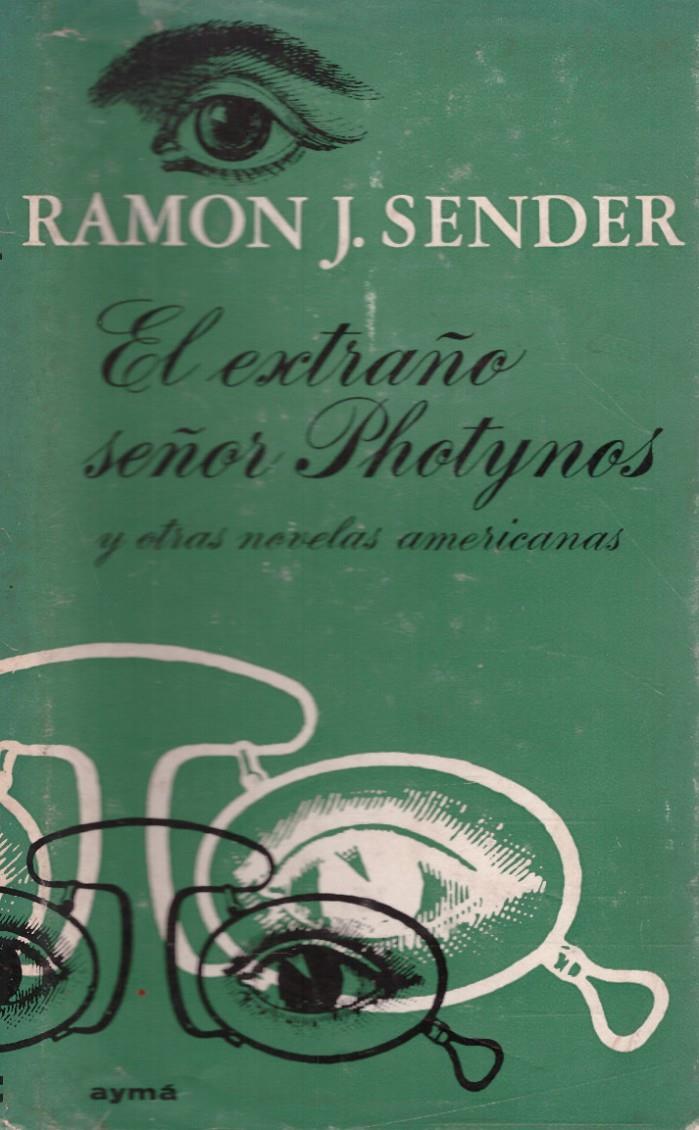 EL EXTRAÑO SEÑOR PHOTYNOS | 9999900222180 | J, Sender, Ramon | Llibres de Companyia - Libros de segunda mano Barcelona