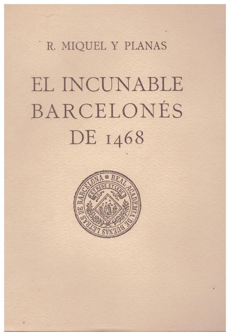 EL INCUNABLE BARCELONES DE 1468. Gramática de B. Mates | 9999900127249 | Miquel y Planas, R | Llibres de Companyia - Libros de segunda mano Barcelona