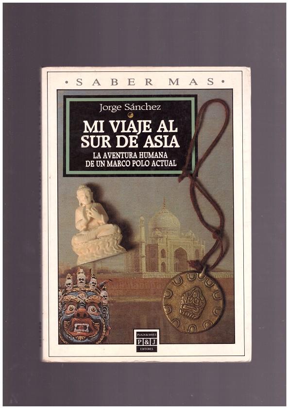 MI VIAJE AL SUR DE ASIA | 9999900164237 | SANCHEZ, JORGE | Llibres de Companyia - Libros de segunda mano Barcelona