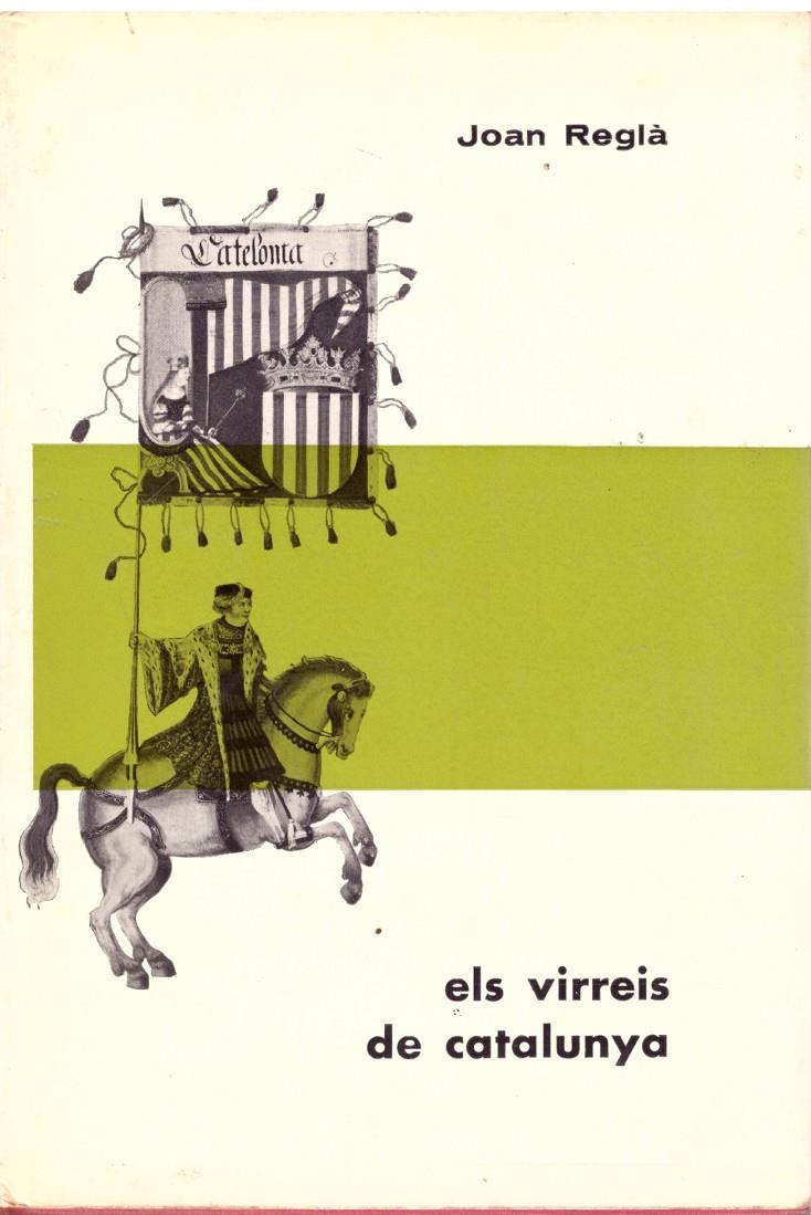 ELS VIRREIS DE CATALUNYA. Els segles XVI i XVII | 9999900127485 | Reglà, Joan. | Llibres de Companyia - Libros de segunda mano Barcelona