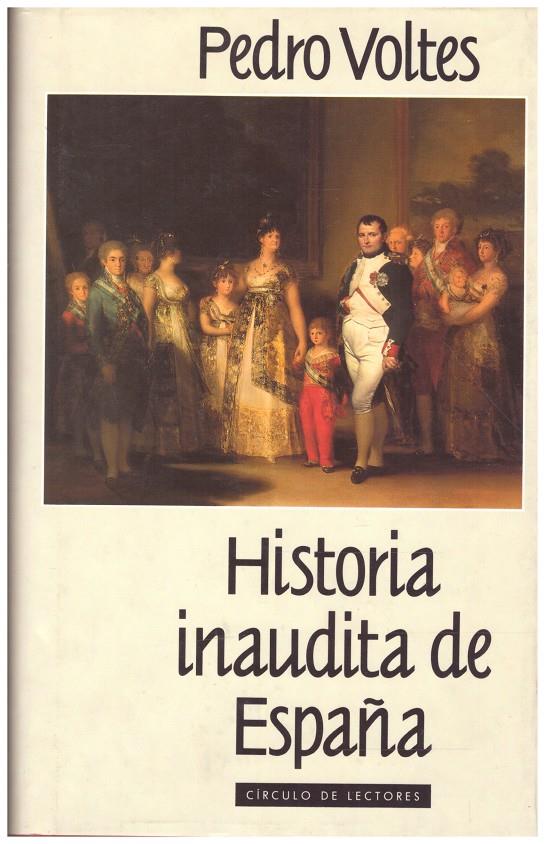 HISTORIA INAUDITA DE ESPAÑA. Tópico, falsedades y sandeces de nuestra crónica nacional | 9999900010800 | Voltes Bou, Pedro | Llibres de Companyia - Libros de segunda mano Barcelona