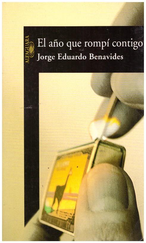 EL AÑO QUE ROMPÍ CONTIGO | 9999900151107 | Benavides, Jorge Eduardo | Llibres de Companyia - Libros de segunda mano Barcelona
