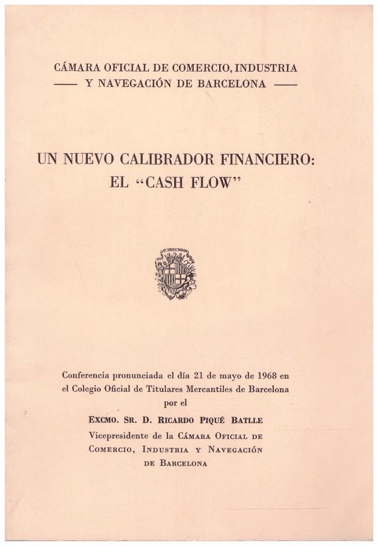UN NUEVO CALIBRADOR FINANCIERO: EL "CASH FLOW" | 9999900041934 | Piqué Batlle, D. Ricardo. | Llibres de Companyia - Libros de segunda mano Barcelona
