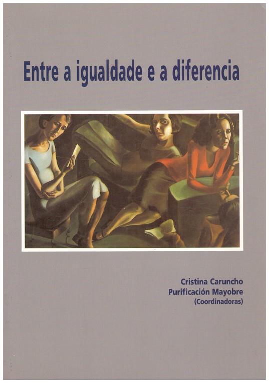 ENTRE A IGUALDADE E A DIFERENCIA | 9999900065381 | Caruncho, Cristina ; Mayobre, Purificación | Llibres de Companyia - Libros de segunda mano Barcelona