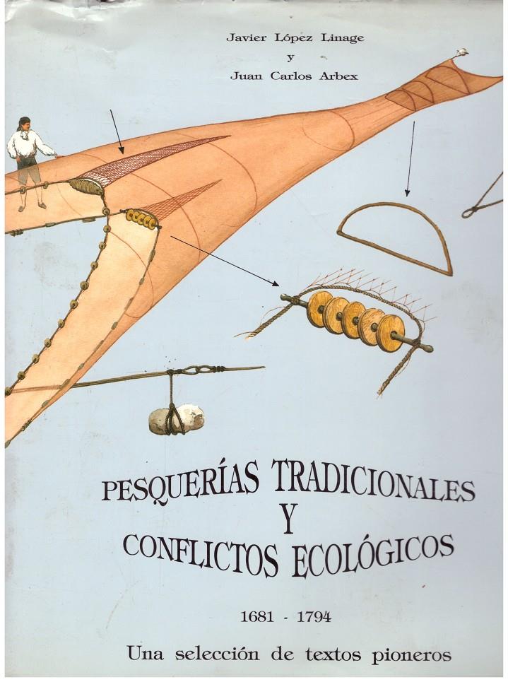 PESQUERIAS TRADICIONALES Y CONFLITOS ECOLOGICOS 1681-1794 | 9999900196580 | Lopez, Linage Javier  / Arbex, Juan Carlos | Llibres de Companyia - Libros de segunda mano Barcelona