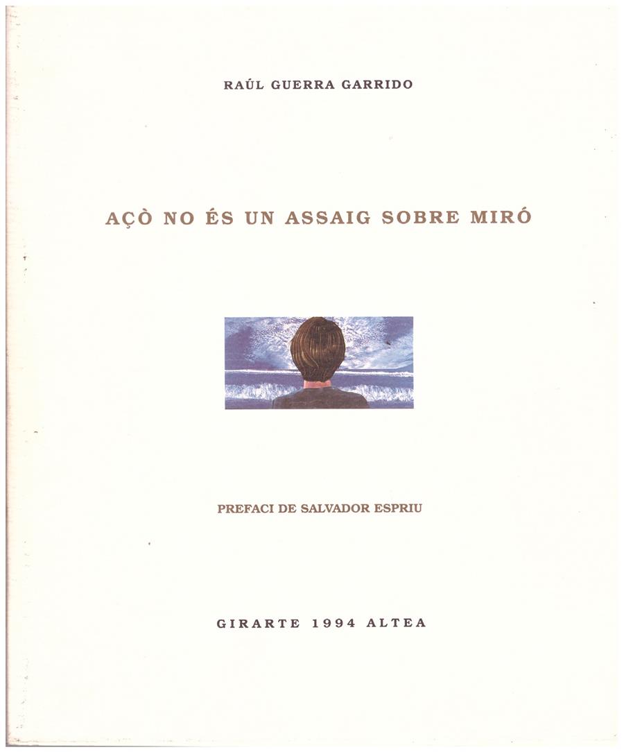 AÇÒ NO ÉS UN ASSAIG SOBRE MIRÓ | 9999900183764 | Guerra Garrido, Raul | Llibres de Companyia - Libros de segunda mano Barcelona