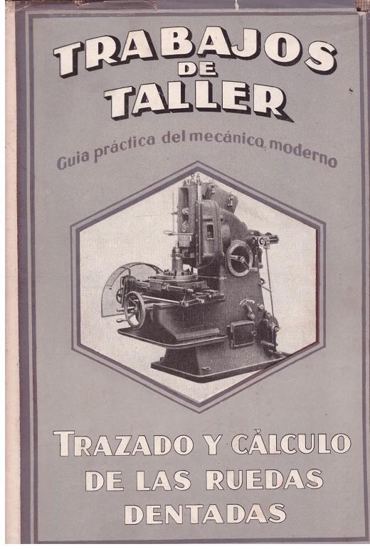 TRAZADO Y CÀLCULO DE LAS RUEDAS DENTADAS | 9999900174380 | TRIER, H. | Llibres de Companyia - Libros de segunda mano Barcelona