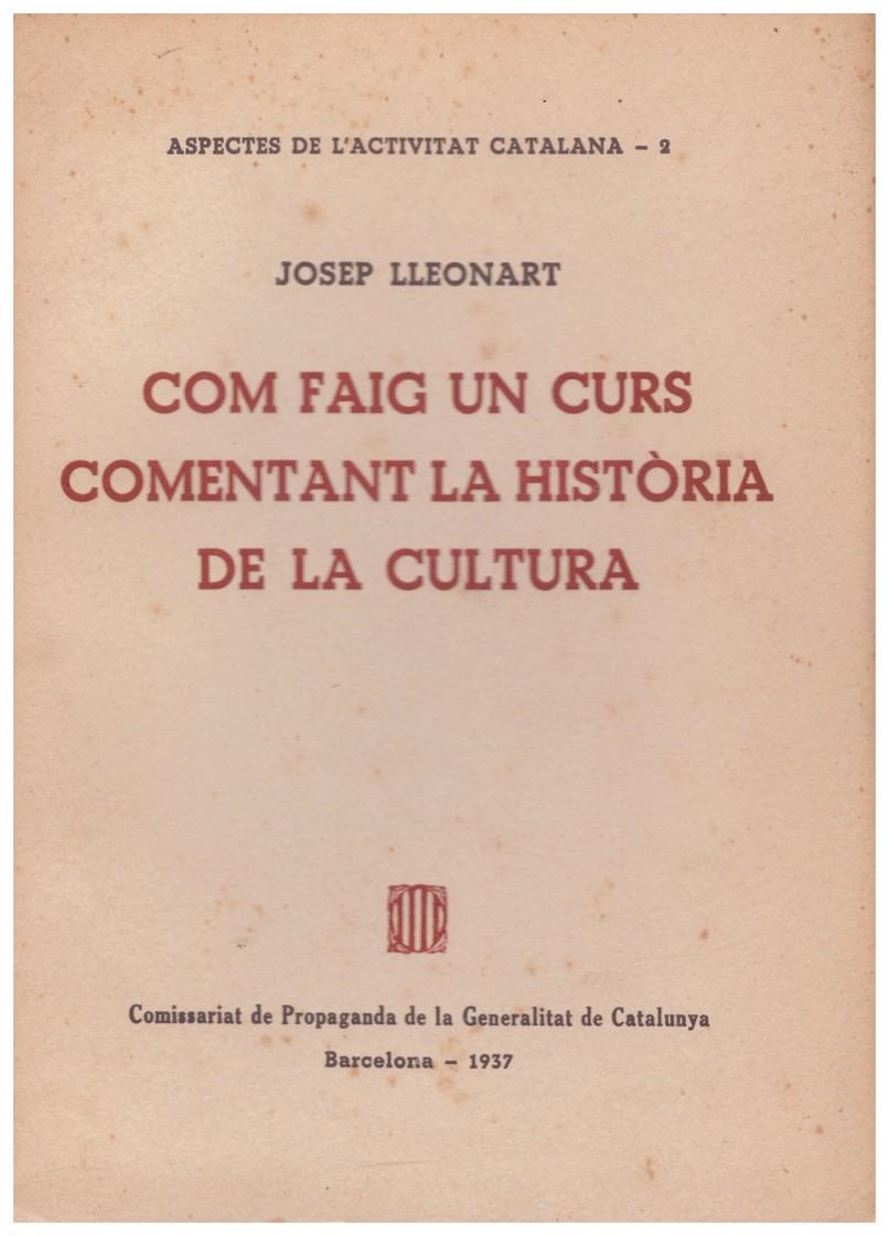 COM FAIG UN CURS COMENTANT LA HISTORIA DE LA CULTURA | 9999900113112 | Lleonart, Josep | Llibres de Companyia - Libros de segunda mano Barcelona