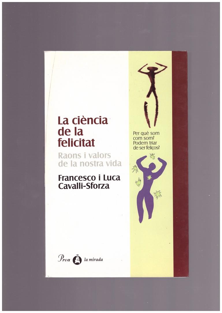 La ciència de la felicitat. | 9999900166477 | Cavalli-Sforza, Luca / Cavalli-Sforza, Francesco | Llibres de Companyia - Libros de segunda mano Barcelona