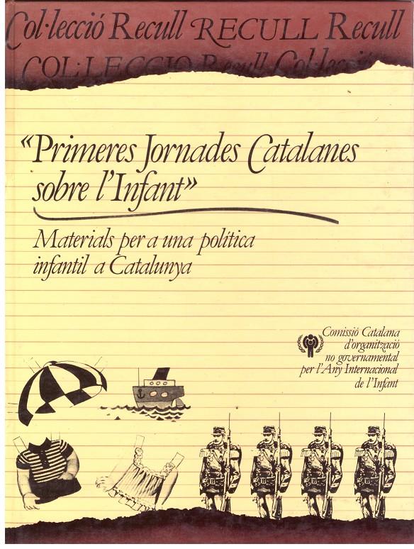 PRIMERES JORNADES CATALANES SOBRE L' INFANT. Materials per a una política infantil a Catalunya | 9999900102161 | Llibres de Companyia - Libros de segunda mano Barcelona