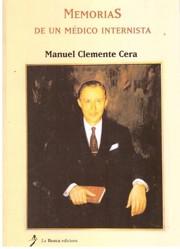 MEMORIAS DE UN MEDICO INTERNISTA | 9999900015232 | Clemente Cera, Manuel | Llibres de Companyia - Libros de segunda mano Barcelona