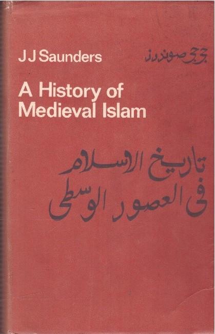 A HISTORY OF MEDIEVAL ISLAM | 9999900052381 | Saunders, J. J | Llibres de Companyia - Libros de segunda mano Barcelona