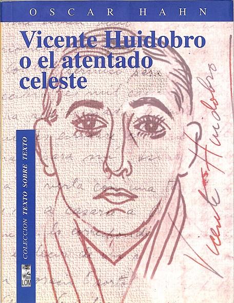 VICENTE HUIDOBRO o el atentado celeste | 9999900239874 | Hahn, Oscar | Llibres de Companyia - Libros de segunda mano Barcelona