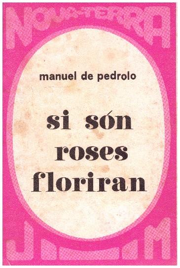 SI SÓN ROSES, FLORIRAN | 9999900169478 | Pedrolo, Manuel de | Llibres de Companyia - Libros de segunda mano Barcelona