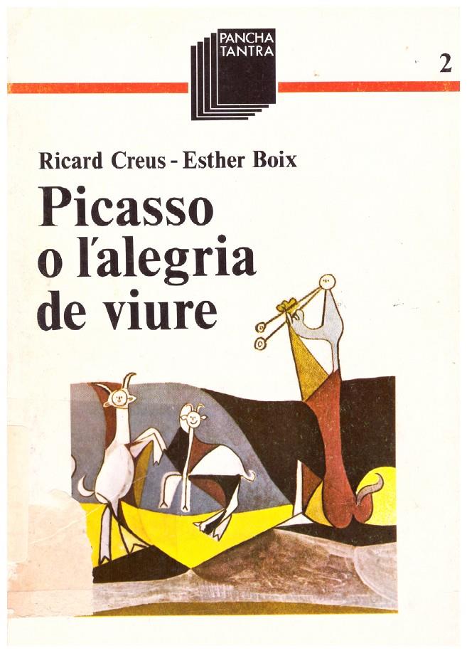 PICASSO O L'ALEGRIA DE VIURE | 9999900068276 | Creus, Ricard | Llibres de Companyia - Libros de segunda mano Barcelona
