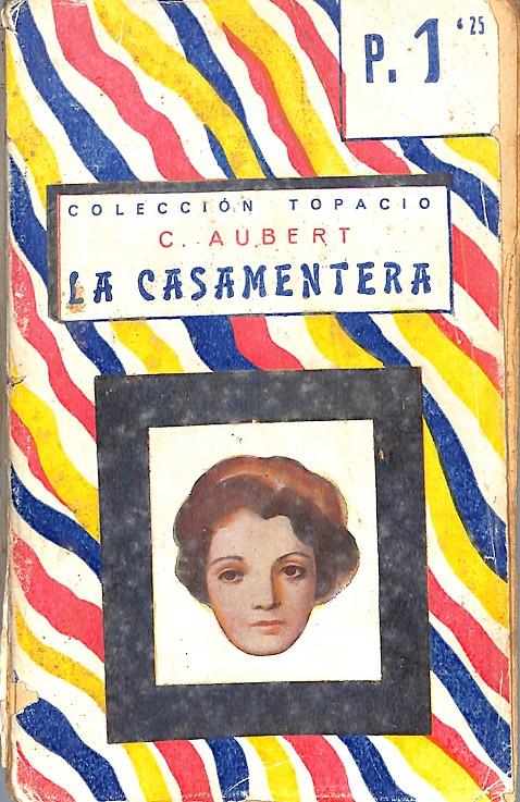 LA CASAMENTERA | 9999900048216 | Aubert, C. | Libros antiguos y de segunda mano con historia