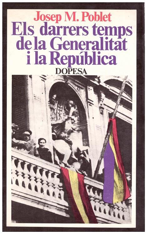 ELS DARRERS TEMPS DE LA GENERALITAT I LA REPÚBLICA | 9999900186413 | Poblet, Josep M | Llibres de Companyia - Libros de segunda mano Barcelona