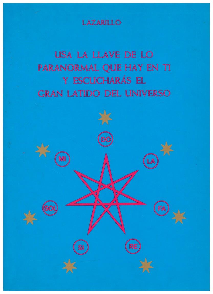 USA LA LLAVE DE LO PARANORMAL QUE HAY EN TI Y ESCUCHARÁS EL GRAN LATIDO DEL UNIVERSO | 9999900099539 | Lazarillo | Llibres de Companyia - Libros de segunda mano Barcelona