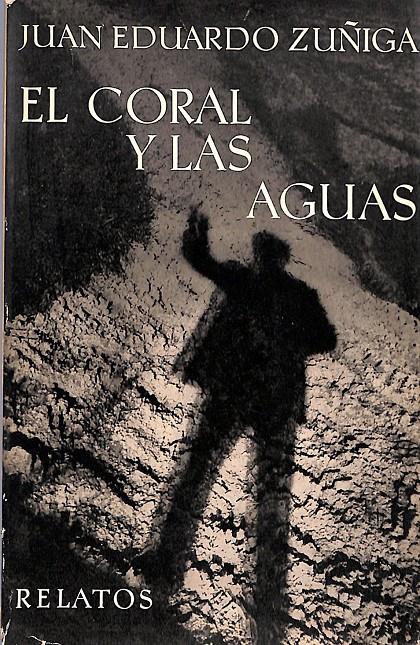 El coral y las aguas | 9999900241310 | Zúñiga, Juan Eduardo | Libros antiguos y de segunda mano con historia