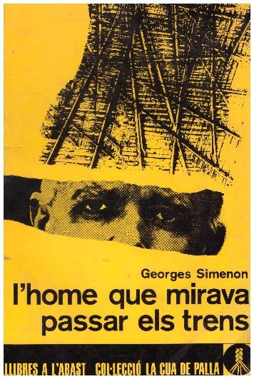 L'HOME QUE MIRAVA PASSAR ELS TRENS | 9999900230864 | Simenon, Georges | Llibres de Companyia - Libros de segunda mano Barcelona