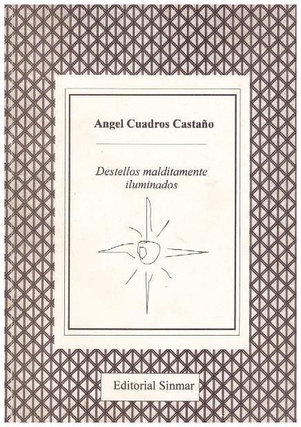 DESTELLOS MALDITAMENTE ILUMINADOS | 9999900200553 | Cuadros Castaño, Ángel | Llibres de Companyia - Libros de segunda mano Barcelona