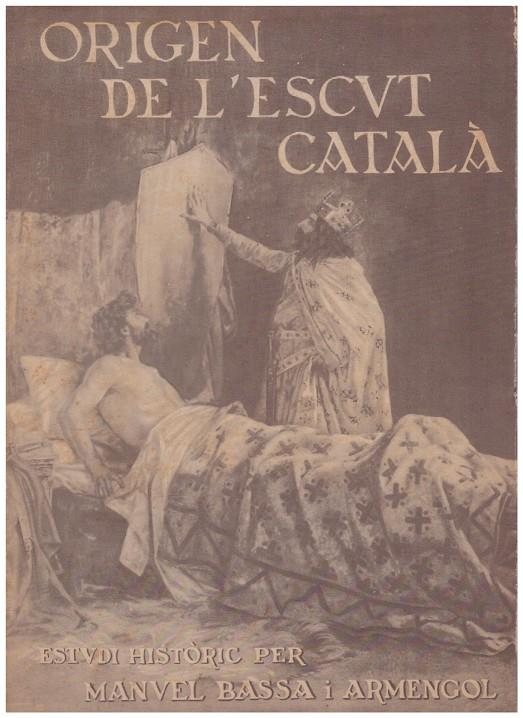 ORIGEN DE L'ESCUT CATALÀ. Estudi Històric | 9999900112368 | Bassa i Armengol, Manuel | Llibres de Companyia - Libros de segunda mano Barcelona