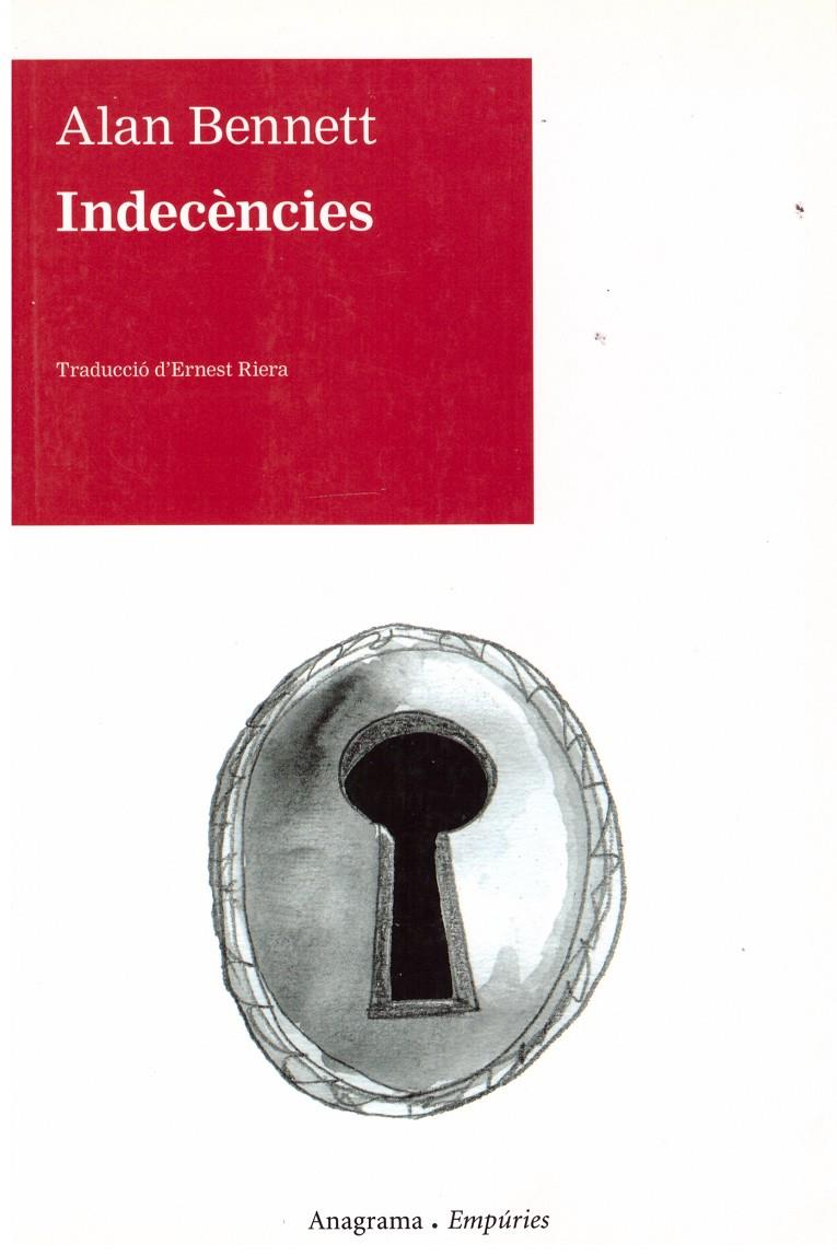 INDECÈNCIES | 9999900176926 | Bennett, Alan | Llibres de Companyia - Libros de segunda mano Barcelona