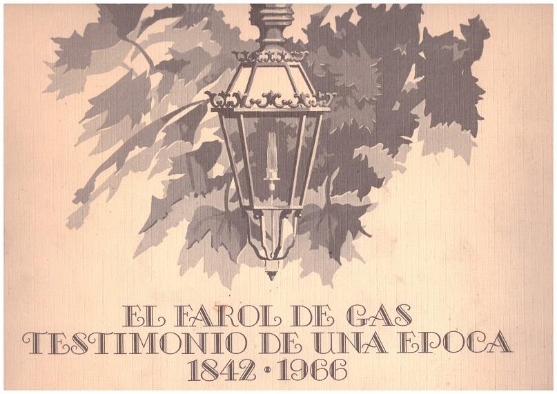 EL FAROL DE GAS. TESTIMONIO DE UNA EPOCA. 1842-1966 | 9999900149395 | Busquets Molas, Esteve | Llibres de Companyia - Libros de segunda mano Barcelona