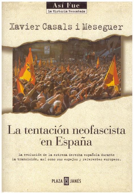 LA TENTACIÓN NEOFASCISTA EN ESPAÑA | 9999900009712 | Casals i Meseguer, Xavier. | Llibres de Companyia - Libros de segunda mano Barcelona