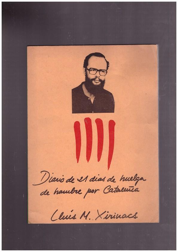 DIARIO DE 21 DIAS DE HUELGA DE HAMBRE POR CATALUÑA | 9999900212259 | XIRINACS, LLUIS | Llibres de Companyia - Libros de segunda mano Barcelona