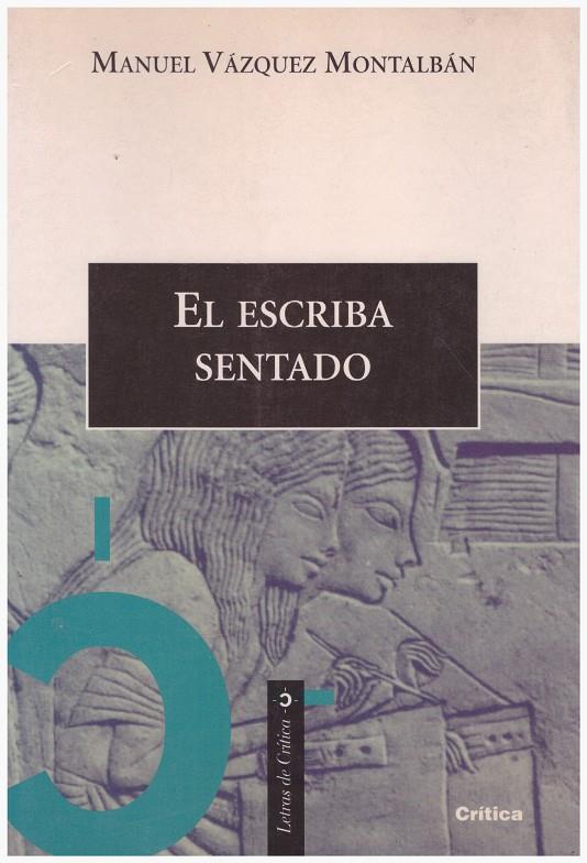 EL ESCRIBA SENTADO | 9999900192742 | Vázquez Montalbán, Manuel | Llibres de Companyia - Libros de segunda mano Barcelona