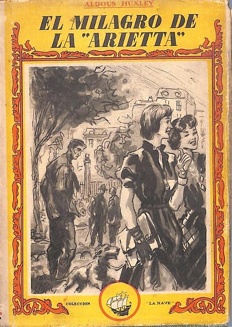 EL MILAGRO DE LA ARIETTA | 9999900049602 | Huxley, Aldous | Libros antiguos y de segunda mano con historia