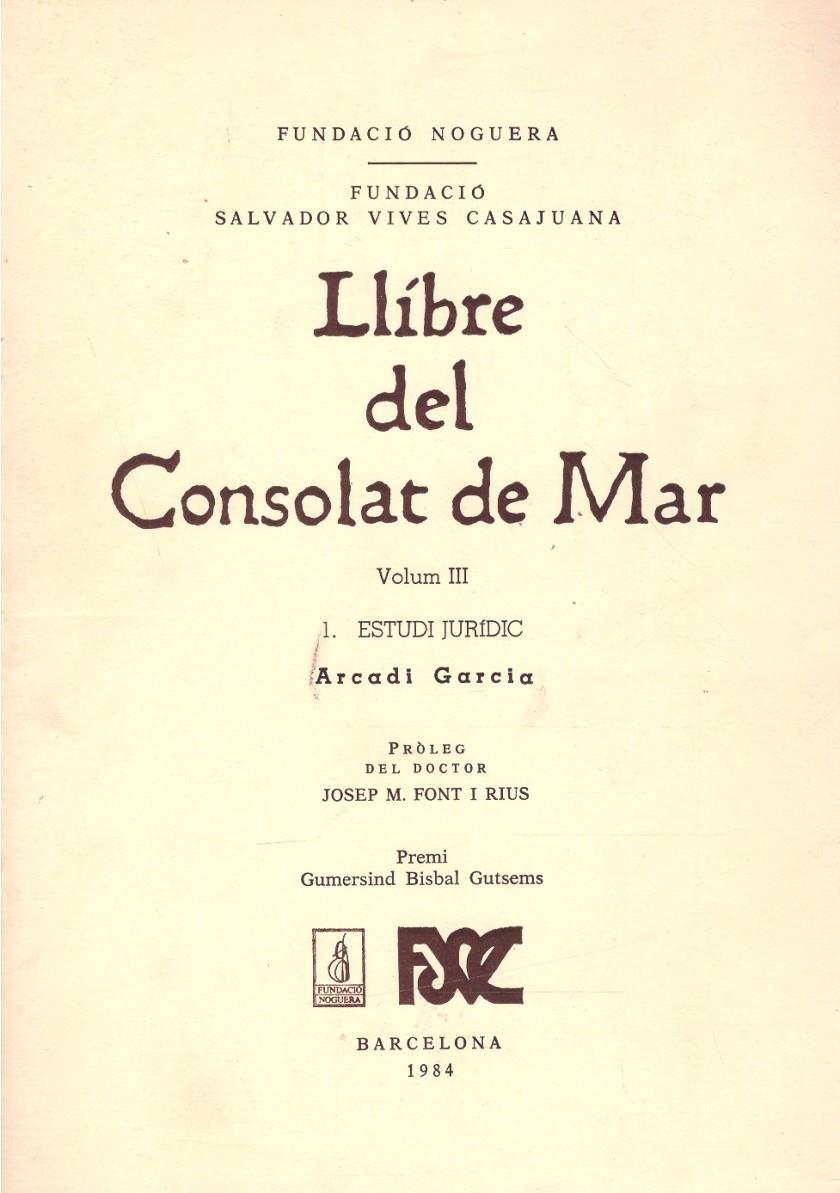 LLIBRE DEL CONSOLAT DE MAR VOLUM III PRIMERA PARTE | 9999900008920 | Garcia, Arcadi | Llibres de Companyia - Libros de segunda mano Barcelona